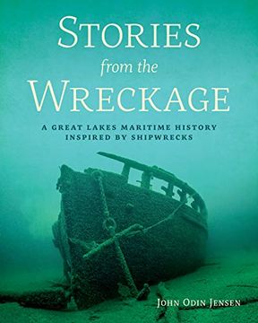 portada Stories From the Wreckage: A Great Lakes Maritime History Inspired by Shipwrecks (in English)