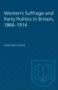 portada Women's Suffrage and Party Politics in Britain, 1866-1914 (en Inglés)