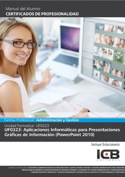 portada Manual Uf0323: Aplicaciones Informáticas Para Presentaciones Gráficas de Información (Powerpoint 2010)