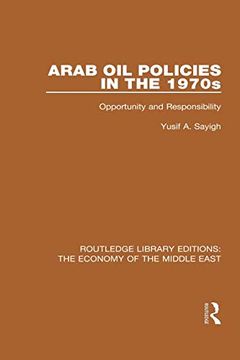 portada Arab Oil Policies in the 1970s: Opportunity and Responsibility (in English)