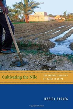 portada Cultivating the Nile: The Everyday Politics of Water in Egypt (New Ecologies for the Twenty-First Century) (en Inglés)