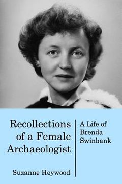 portada Recollections of a Female Archaeologist: A life of Brenda Swinbank (in English)