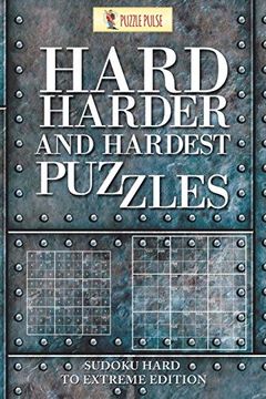 portada Hard, Harder and Hardest Puzzles: Sudoku Hard to Extreme Edition (en Inglés)