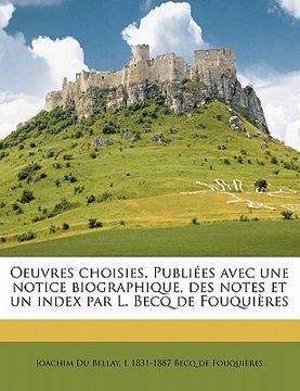 portada Oeuvres Choisies. Publiees Avec Une Notice Biographique, Des Notes Et Un Index Par L. Becq de Fouquieres (en Francés)