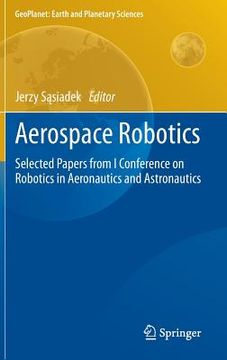 portada aerospace robotics: selected papers from i conference on robotics in aeronautics and astronautics (en Inglés)