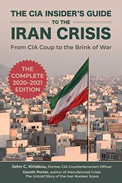 portada The cia Insider's Guide to the Iran Crisis: From cia Coup to the Brink of war (en Inglés)