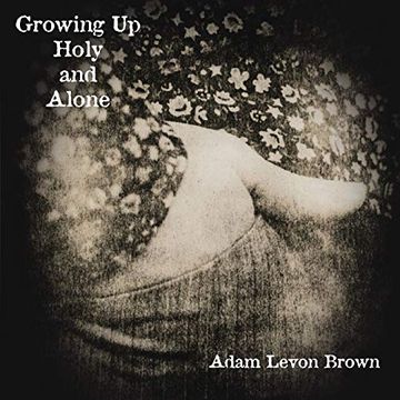 portada Growing up Holy and Alone 