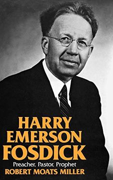 portada Harry Emerson Fosdick: Preacher, Pastor, Prophet (en Inglés)