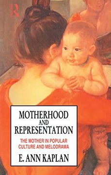 portada Motherhood and Representation: The Mother in Popular Culture and Melodrama (in English)
