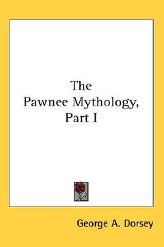 portada the pawnee mythology, part i