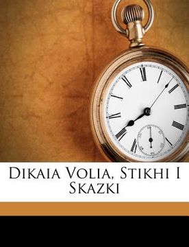 portada Dikaia Volia, Stikhi I Skazki (en Ruso)
