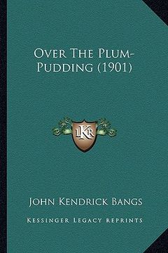 portada over the plum-pudding (1901) (en Inglés)