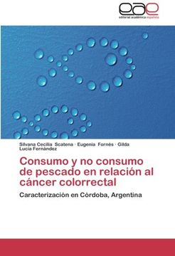 portada Consumo y no consumo de pescado en relación al cáncer colorrectal: Caracterización en Córdoba, Argentina