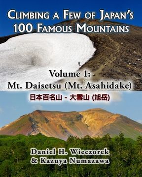 portada Climbing a Few of Japan's 100 Famous Mountains - Volume 1: Mt. Daisetsu (Mt. Asahidake) (en Inglés)