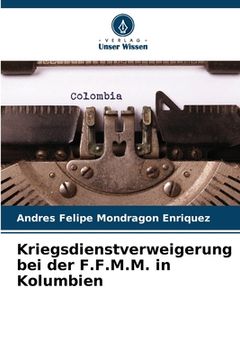 portada Kriegsdienstverweigerung bei der F.F.M.M. in Kolumbien (in German)