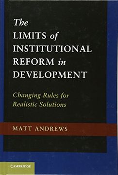 portada The Limits of Institutional Reform in Development: Changing Rules for Realistic Solutions 