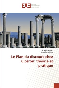 portada Le Plan du discours chez Cicéron: théorie et pratique