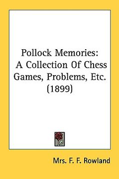 portada pollock memories: a collection of chess games, problems, etc. (1899) (en Inglés)