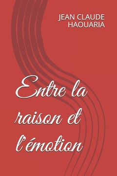 portada Entre la raison et l'émotion (in French)