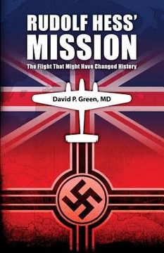 portada Rudolf Hess' Mission: The Flight That Might Have Changed History (en Inglés)