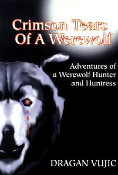 portada crimson tears of a werewolf: adventures of a werewolf/hunter and huntress (in English)