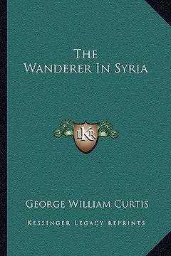 portada the wanderer in syria (en Inglés)