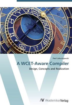 portada A WCET-Aware Compiler: Design, Concepts and Realization