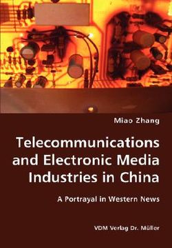 portada telecommunications and electronic media industries in china- a portrayal in western news (en Inglés)