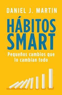 portada Hábitos Smart: Pequeños Cambios que lo Cambian Todo (Spanish Edition) (in Spanish)