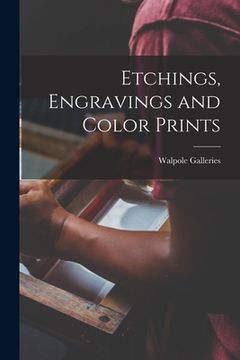 portada Etchings, Engravings and Color Prints (en Inglés)