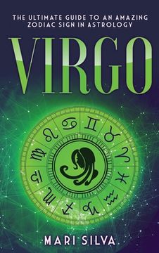 portada Virgo: The Ultimate Guide to an Amazing Zodiac Sign in Astrology (en Inglés)