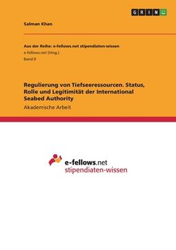 portada Regulierung von Tiefseeressourcen. Status, Rolle und Legitimität der International Seabed Authority (in German)