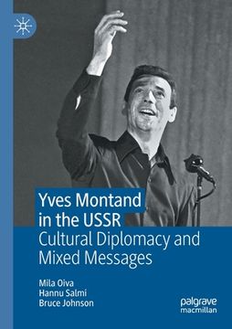 portada Yves Montand in the USSR: Cultural Diplomacy and Mixed Messages (en Inglés)