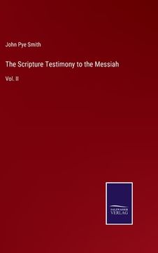 portada The Scripture Testimony to the Messiah: Vol. II (in English)