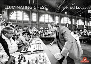 Illuminating Chess: A Photobook by Fred Lucas on the World of Chess (en Inglés)