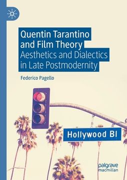 portada Quentin Tarantino and Film Theory: Aesthetics and Dialectics in Late Postmodernity