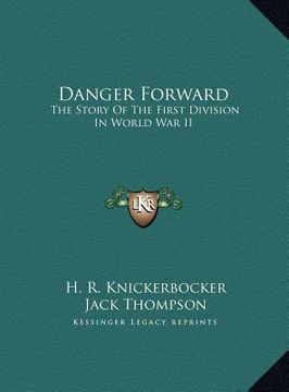 portada danger forward: the story of the first division in world war ii the story of the first division in world war ii (in English)
