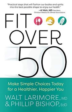portada Fit Over 50: Make Simple Choices Today for a Healthier, Happier you (en Inglés)
