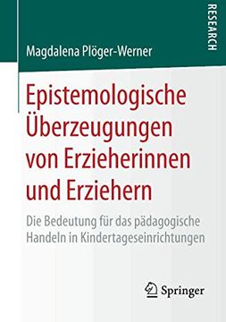 portada Epistemologische Überzeugungen von Erzieherinnen und Erziehern: Die Bedeutung für das Pädagogische Handeln in Kindertageseinrichtungen (in German)