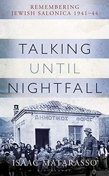 portada Talking Until Nightfall: Remembering Jewish Salonica, 1941–44
