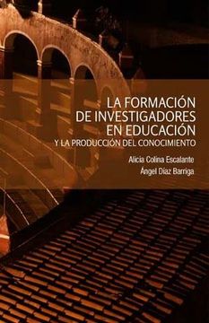portada La Formacion de Investigadores en Educacion y la Produccion del Conocimiento (in Spanish)