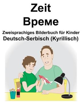 portada Deutsch-Serbisch (Kyrillisch) Zeit Zweisprachiges Bilderbuch für Kinder (en Alemán)