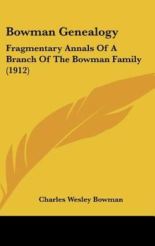 portada bowman genealogy: fragmentary annals of a branch of the bowman family (1912)