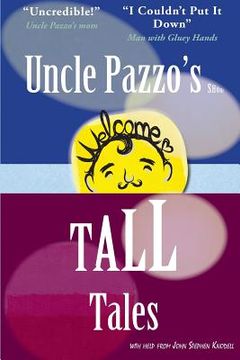 portada Uncle Pazzo's Short Tall Tales: Fun, Funny, Fumblings from a Non-Famous Frump (en Inglés)