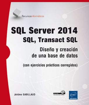 portada Sql Server 2014. Sql, Transact Sql. Diseño y Creación de una Base de Datos (Con Ejercicios Prácticos Corregidos)