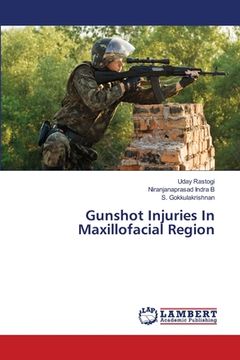 portada Gunshot Injuries In Maxillofacial Region (en Inglés)