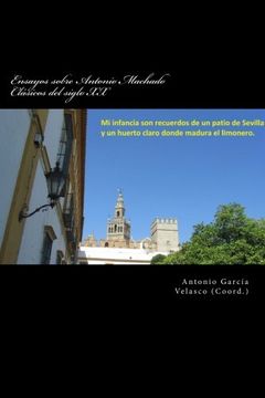 portada Ensayos Sobre Antonio Machado: Clásicos del Siglo xx: Volume 3 (in Spanish)