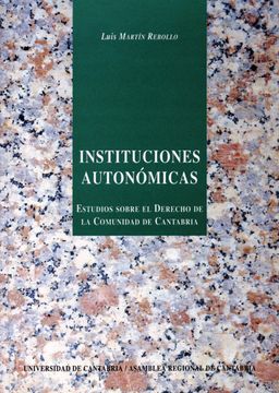 portada Instituciones AutonóMicas: Estudios Sobre el Derecho de la Comunidad de Cantabria