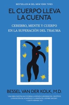 portada El cuerpo lleva la cuenta: Cerebro, mente y cuerpo en la superación del trauma