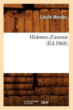 portada Histoires d'Amour, (Éd.1868) (en Francés)